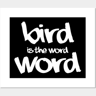 A. Bird is the Word Posters and Art